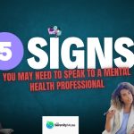 5 Signs You May Need to Speak to a Mental Health Professional