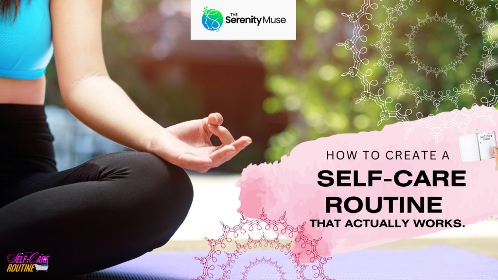 How to Create a Self-Care Routine That Actually Works