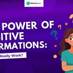 The Power of Positive Affirmations: Do They Really Work?
